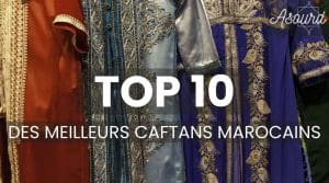top 10 des meilleurs caftans marocains